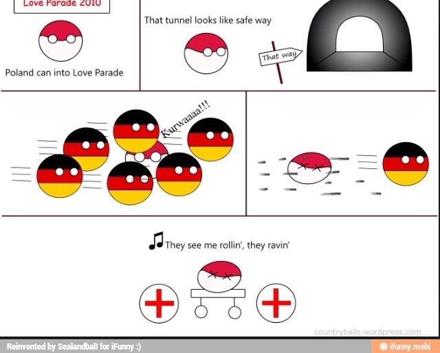 Poland can into Love Parade
That tunnel looks like safe way