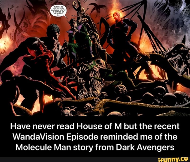 Have never read House of M but the recent
WandaVision Episode reminded me of the
Molecule Man story from Dark Avengers - Have never read House of M but the recent WandaVision Episode reminded me of the Molecule Man story from Dark Avengers