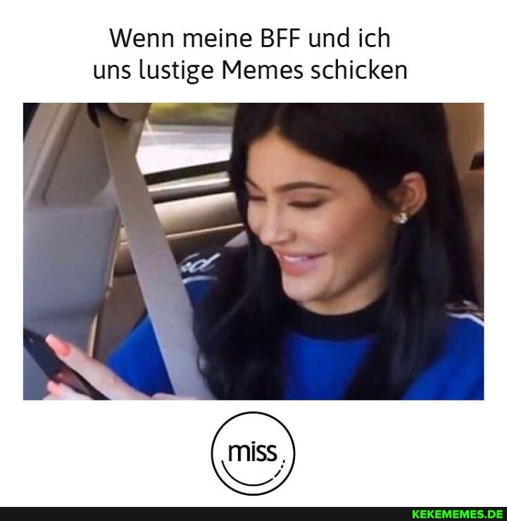 Wenn meine BFF und ich uns lustige Memes schicken
\er