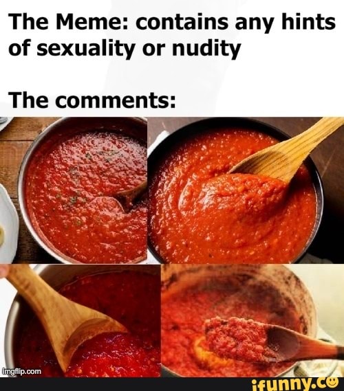 The Meme Contains Any Hints Of Sexuality Or Nudity The Comments Ifunny