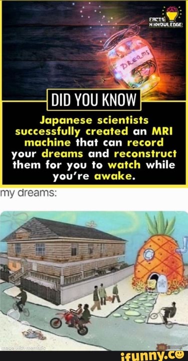 Mri Machine That Can Record Your Dreams DID YOU KNOW Japanese scientists successfully created an MRI machine