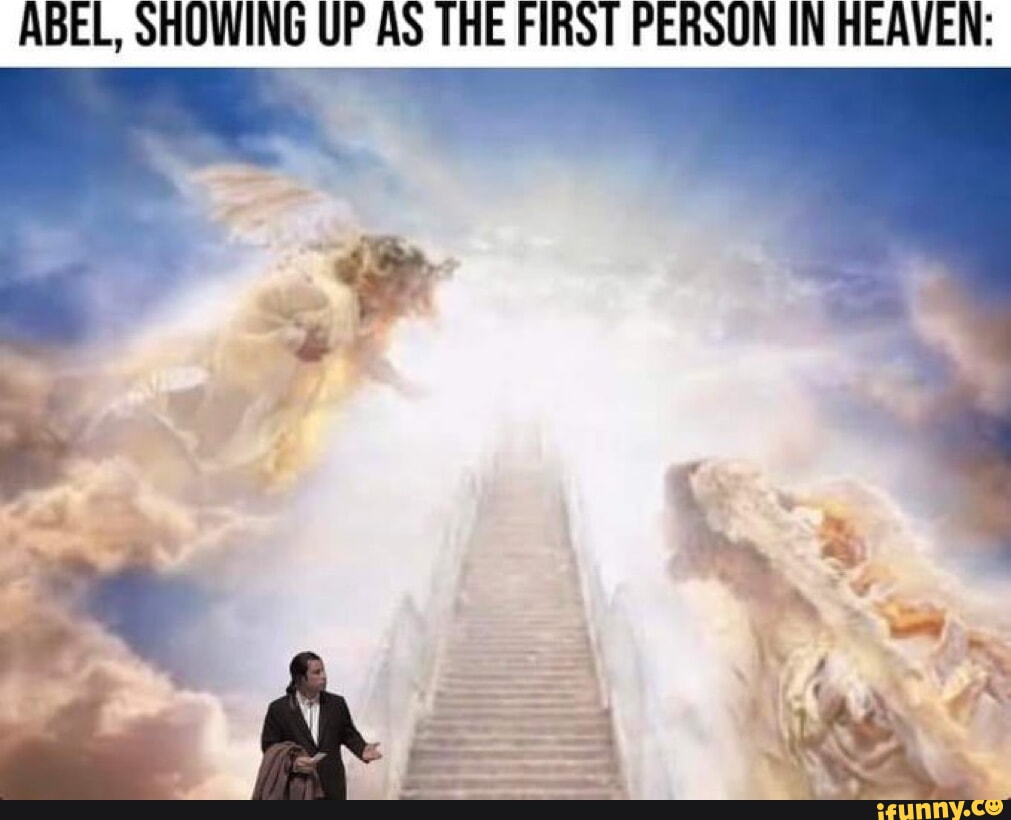 Was Abel The First Person To Go To Heaven