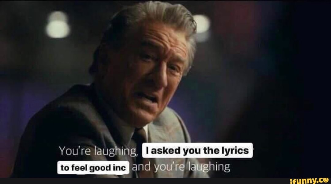 Lasked You The Lyrics To Feel Good Inc And