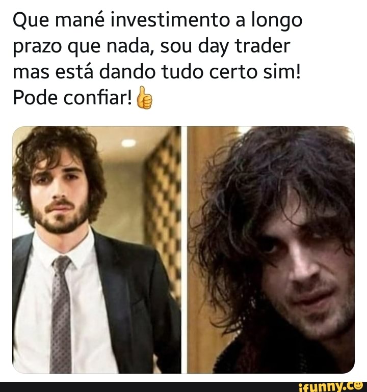 Que mané investimento a longo prazo que nada, sou day trader mas está dando tudo certo sim!
Pode confiar!