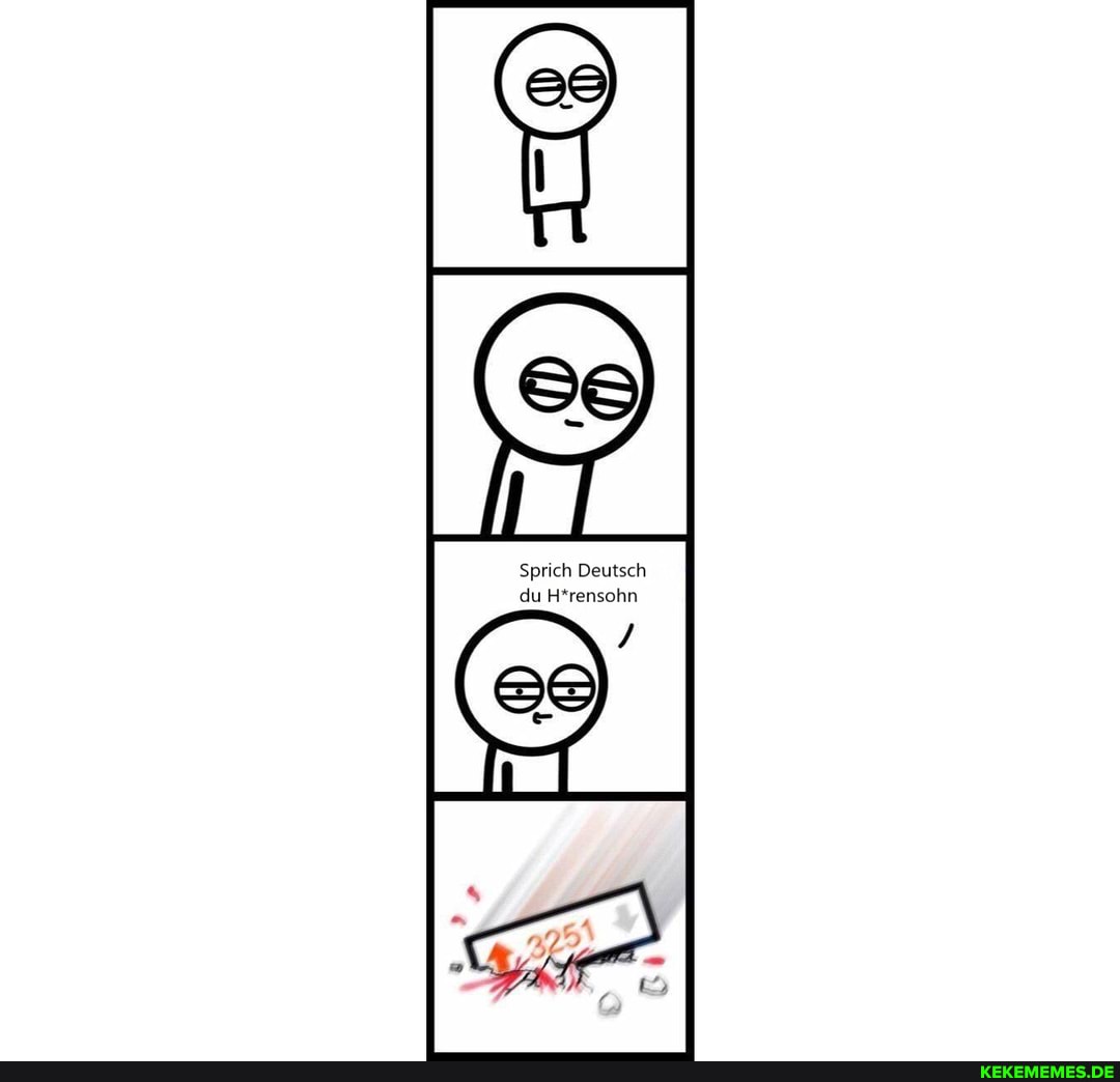 Sprich Deutsch du H*rensohn