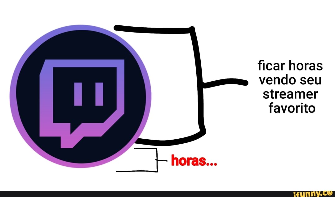 ficar horas vendo seu streamer favorito