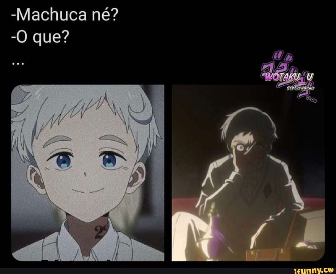 -Machuca né?
-O que?