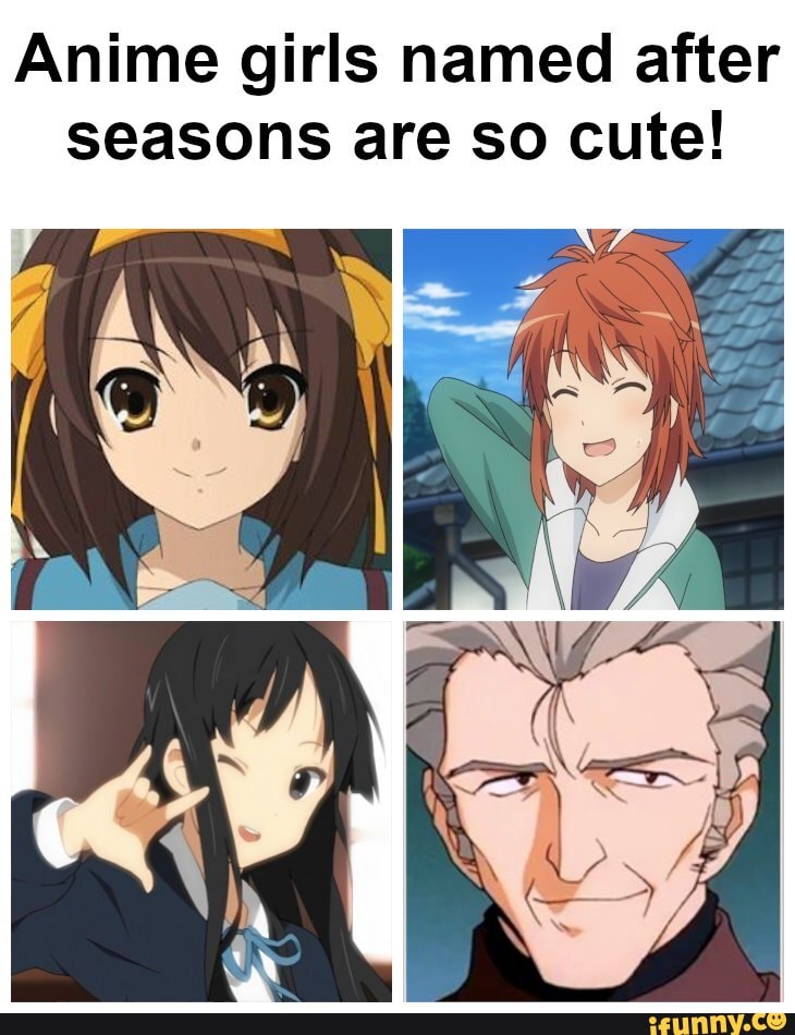 Anime girls named after seasons are so cute! - iFunny