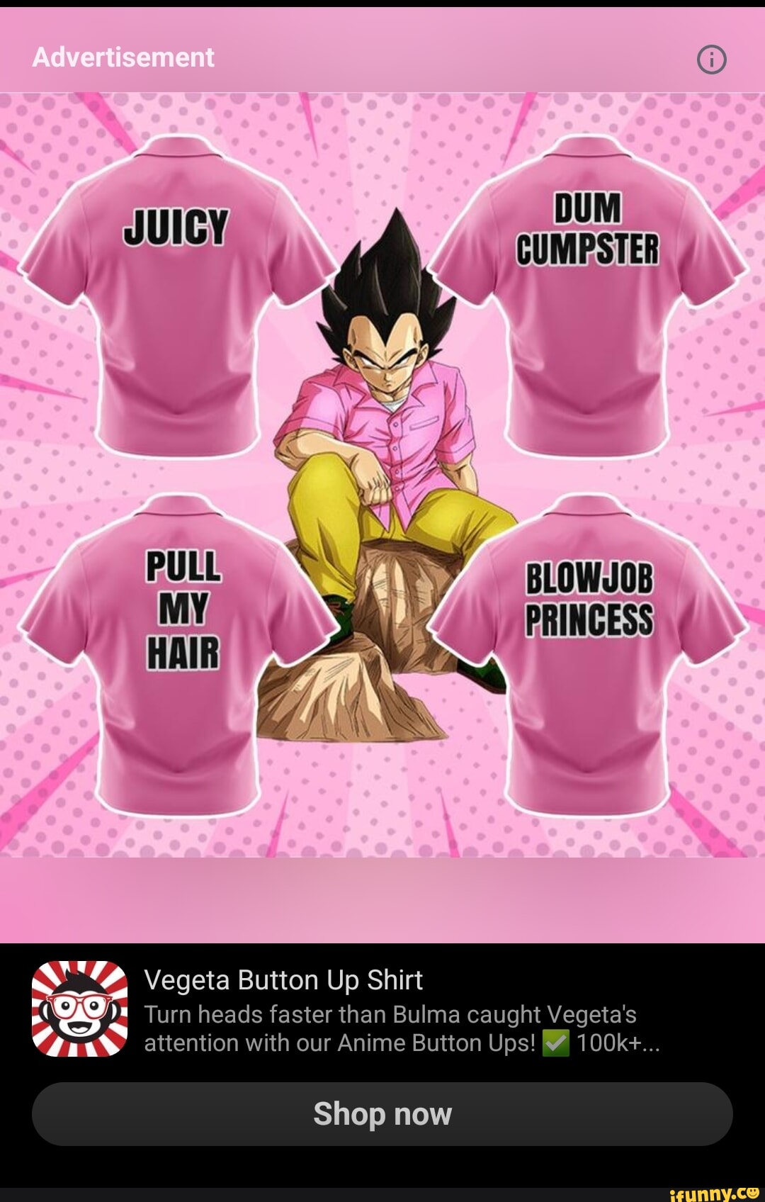Advertisement JUICY CUMPSTER DUM PULL BLOWJOB MY PRINCESS HAIR Vegeta Button Up Shirt Turn heads