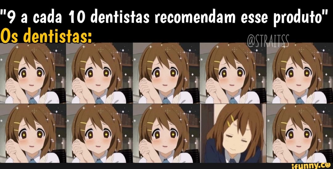 a cada 10 dentistas recomendam esse produto"
Os