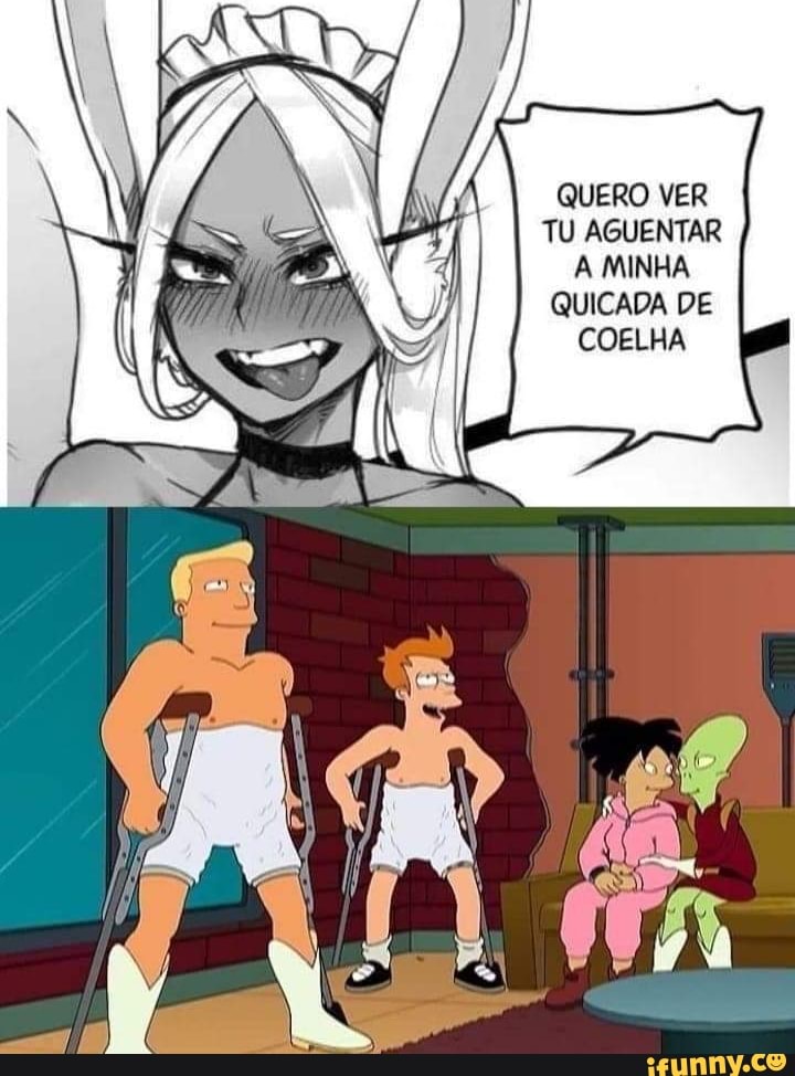 QUERO VER TU AGUENTAR A MINHA QUICADA DE COELHA