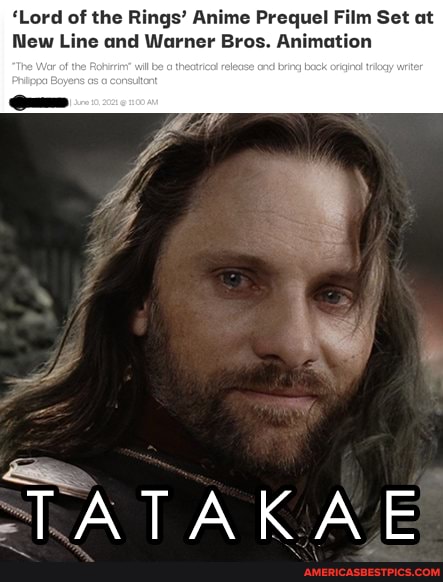 'Lord of the Rings' Anime Prequel Film Set at
New Line and Warner Bros. Animation
"LATAKAE