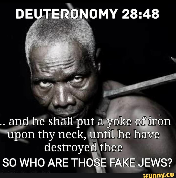 DEUTERONOMY and he shall put a yoke of iron upon thy neck, until he