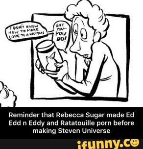 Ratatouille Porn - Reminder that Rebecca Sugar made Ed Edd n Eddy and ...