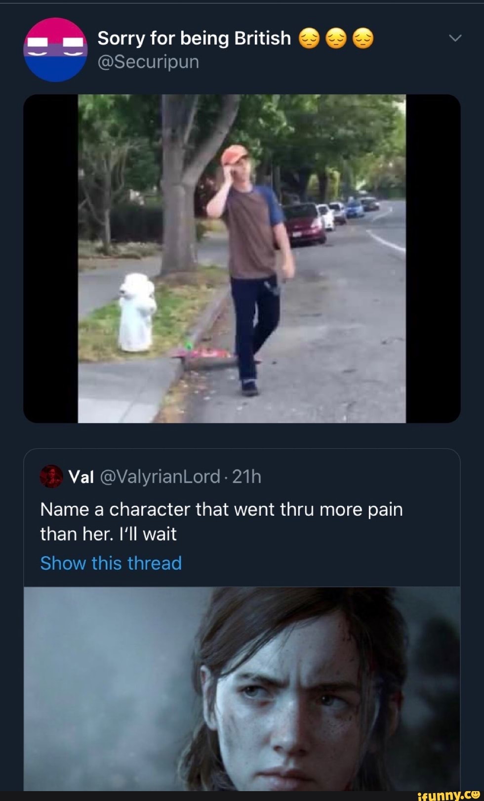Val @ValyrianLord Name a character that went thru more pain
than her. [ll wait