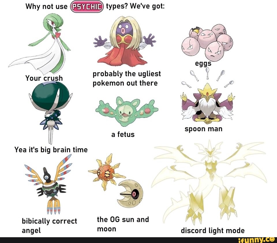 Why not use types? We've got: probably the ugliest pokemon out there ...