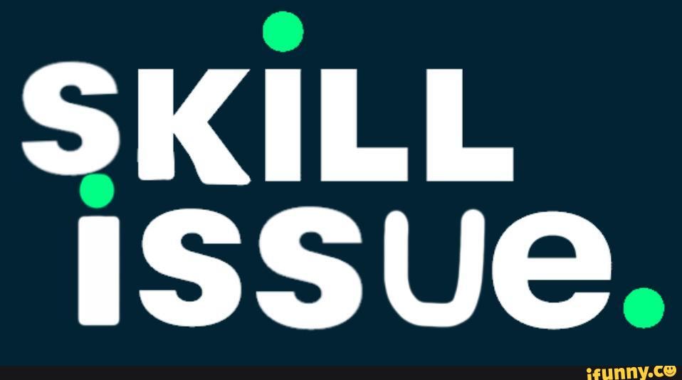 skill issue meaning