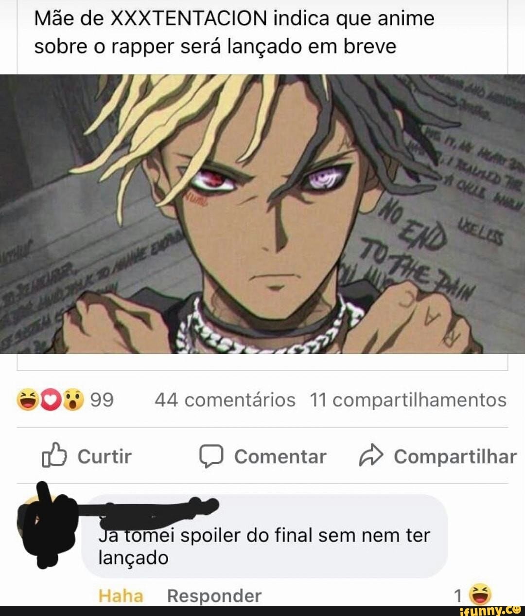 Mãe de XXXTENTACION indica que anime sobre o rapper será lançado em breve
99 44 comentários 11 compartilhamentos
Curtir Comentar Compartilhar
a tomei spoiler do final sem nem ter lançado
Responder