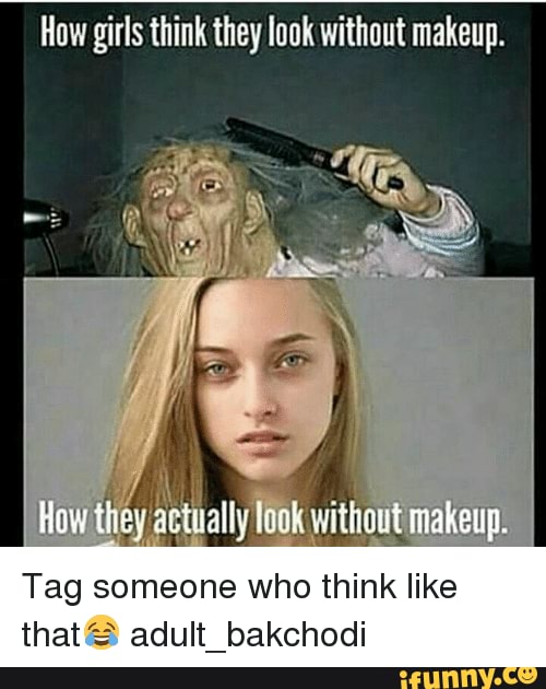 meme how girls feel without makeup