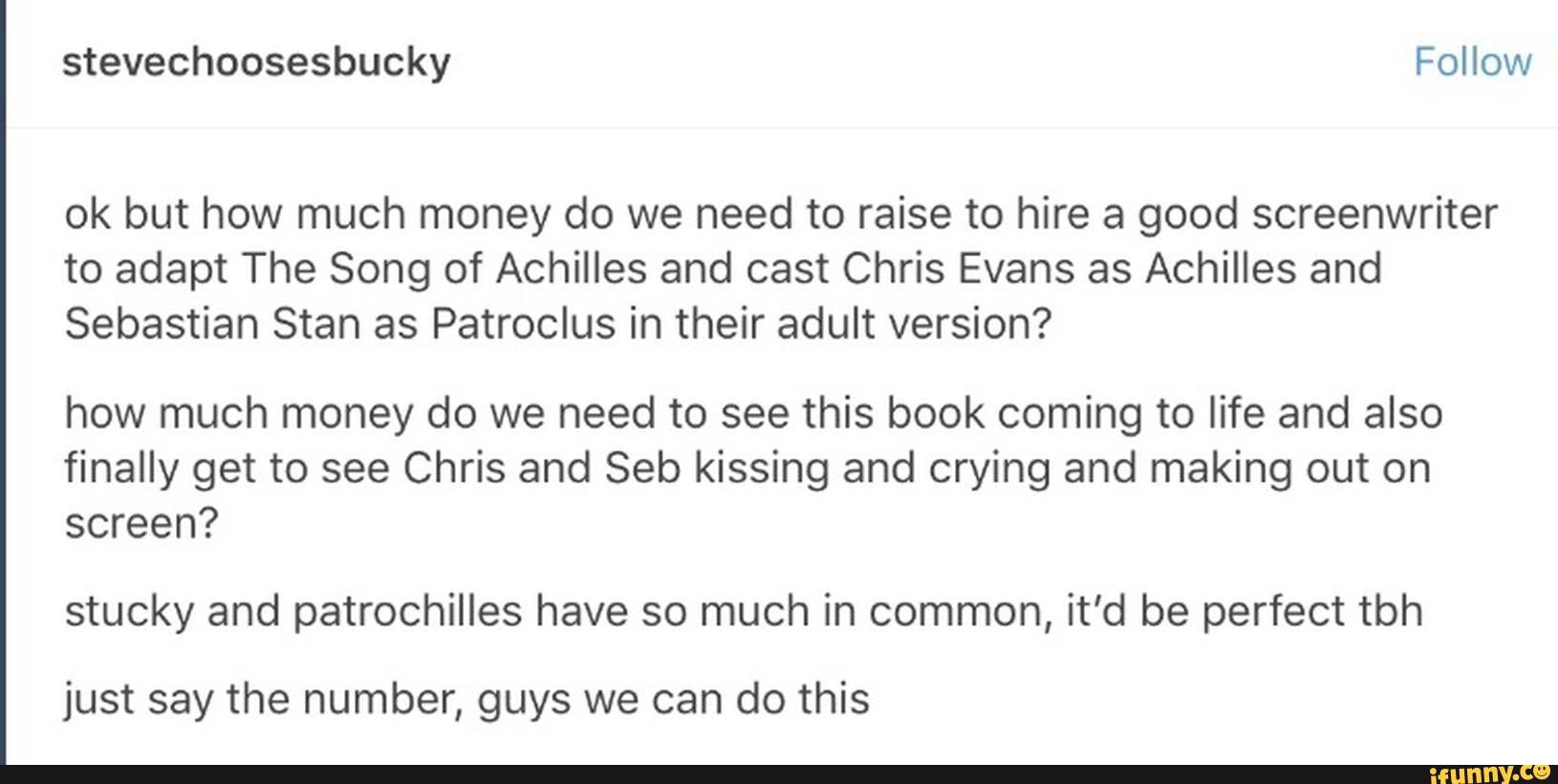 Ok But How Much Money Do We Need To Raise To Hire A Good Screenwriter To