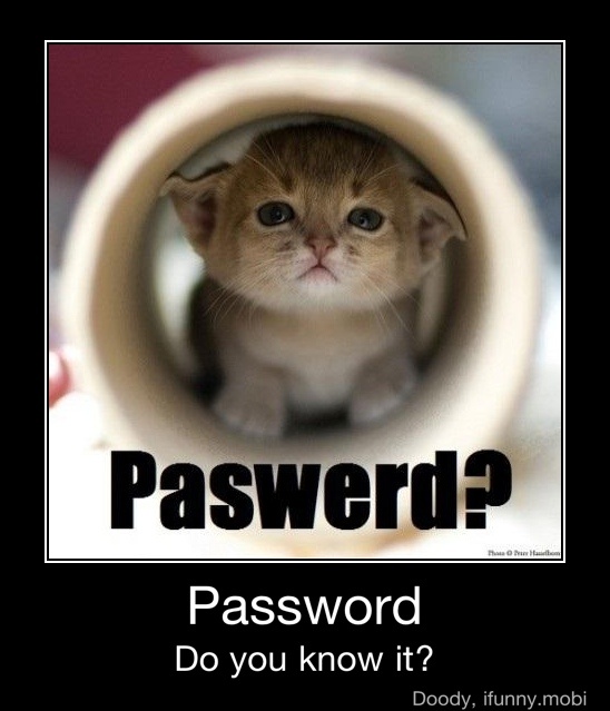 Password
Do you know it? - Password
Do you know it?