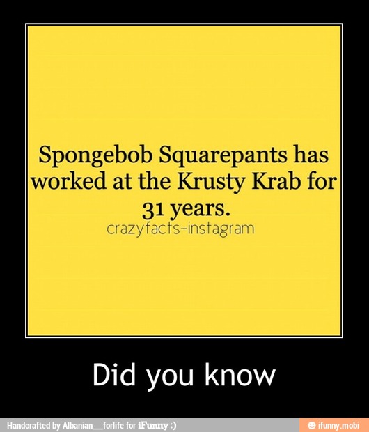 Spongebob Squarepants Has Worked At The Krusty Krab For 31 Years