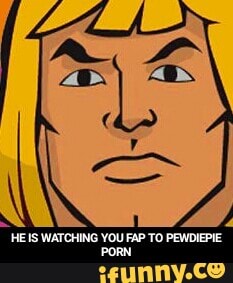 Pewdiepie Cartoon Porn - HE IS WATCHING YOU FAP TO PEWDIEPIE PORN - iFunny :)