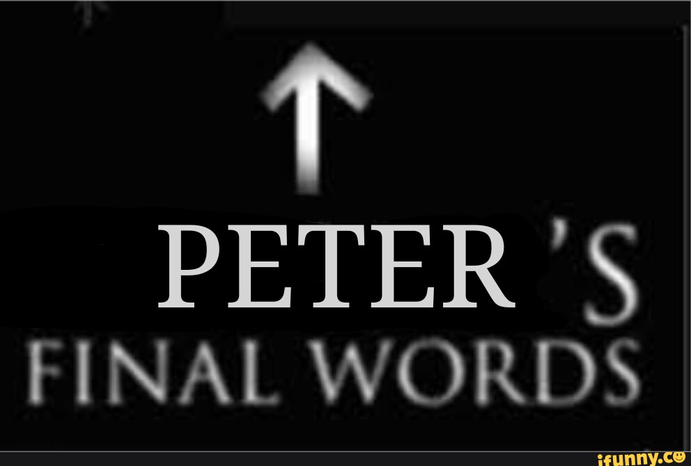 peter-final-words-ifunny-brazil