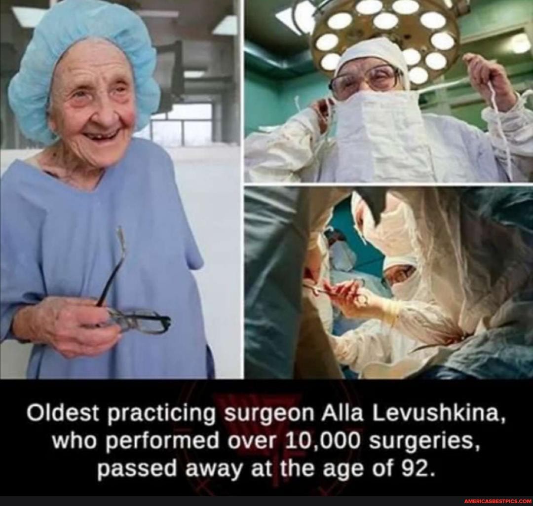 Oldest practicing surgeon Alla Levushkina, who performed over 10,000 surgeries, passed away at the age of 92.