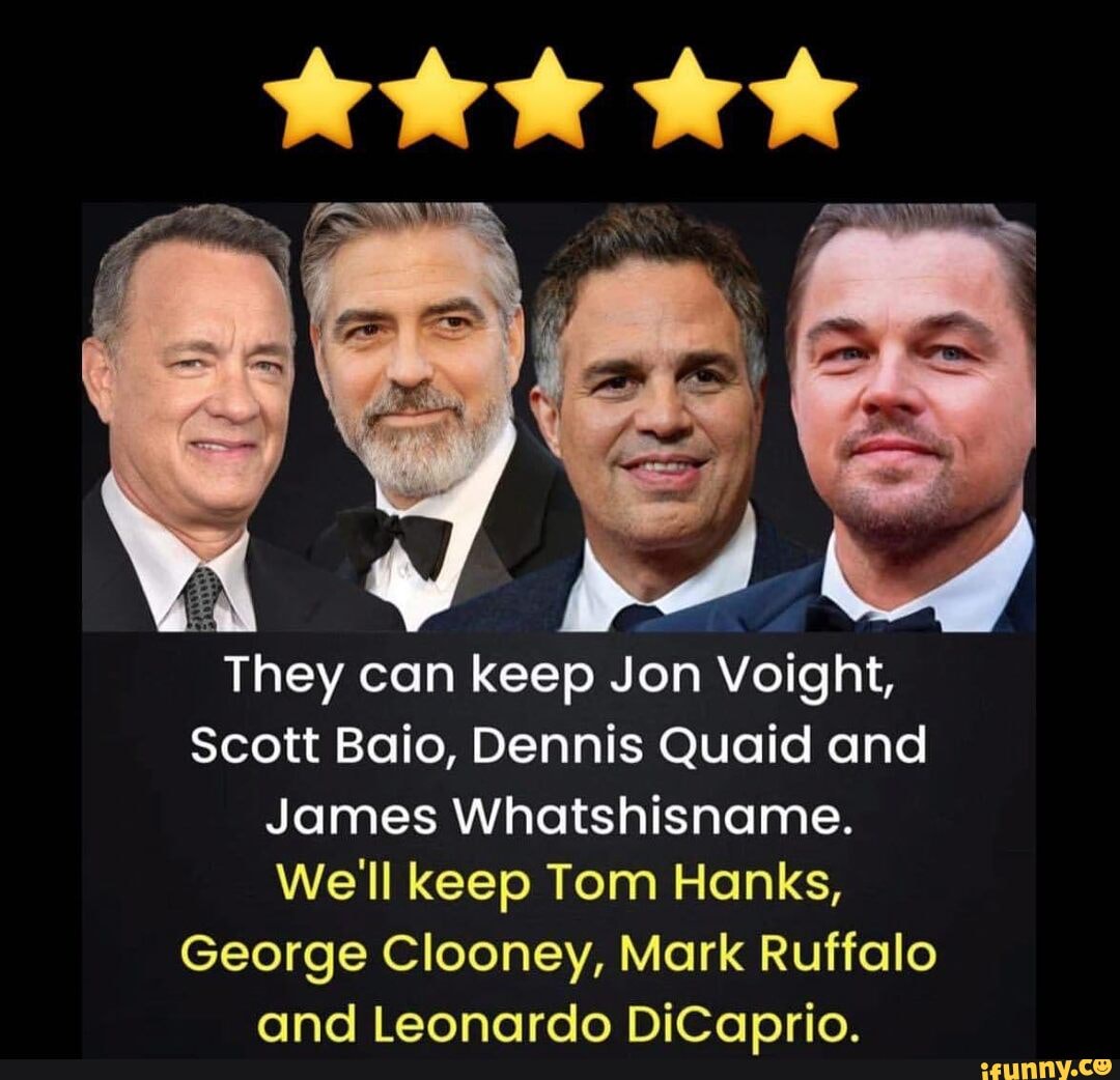 They can keep Jon Voight, Scott Baio, Dennis Quaid and James ...