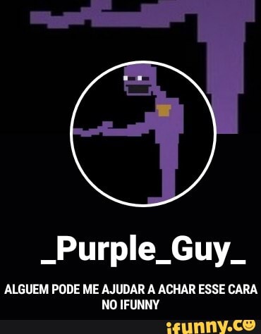 ALGUEM PODE ME AJUDAR ACHAR ESSE CARA NO FUNNY