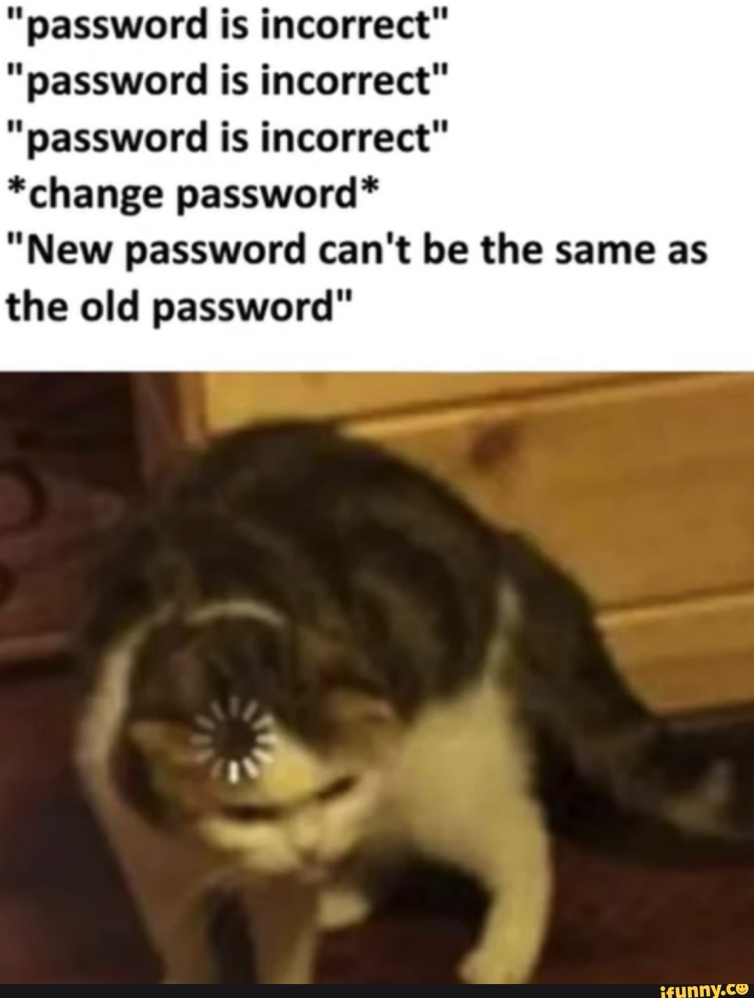 Password Is Incorrect Password Is Incorrect Password Is Incorrect Change Password New Password Can T Be The Same As The Old Password