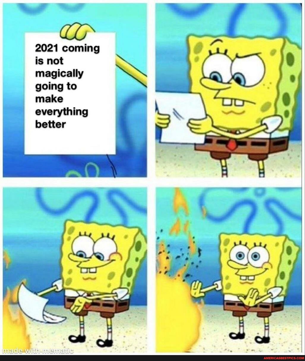 2021 coming is not magically going to make everything better