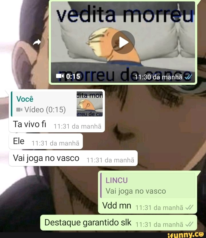 Você 2
Vídeo
Ta vivo fi da manhã
Ele damenha
Vai joga no vasco da manhã
da manhã
LINCU Vai joga no vasco
da manhã
Vdd mn
I Destaque garantido slk da manhã