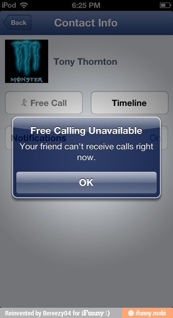 Contact Info
Tony Thornton
Your friend can't receive calls right
now.