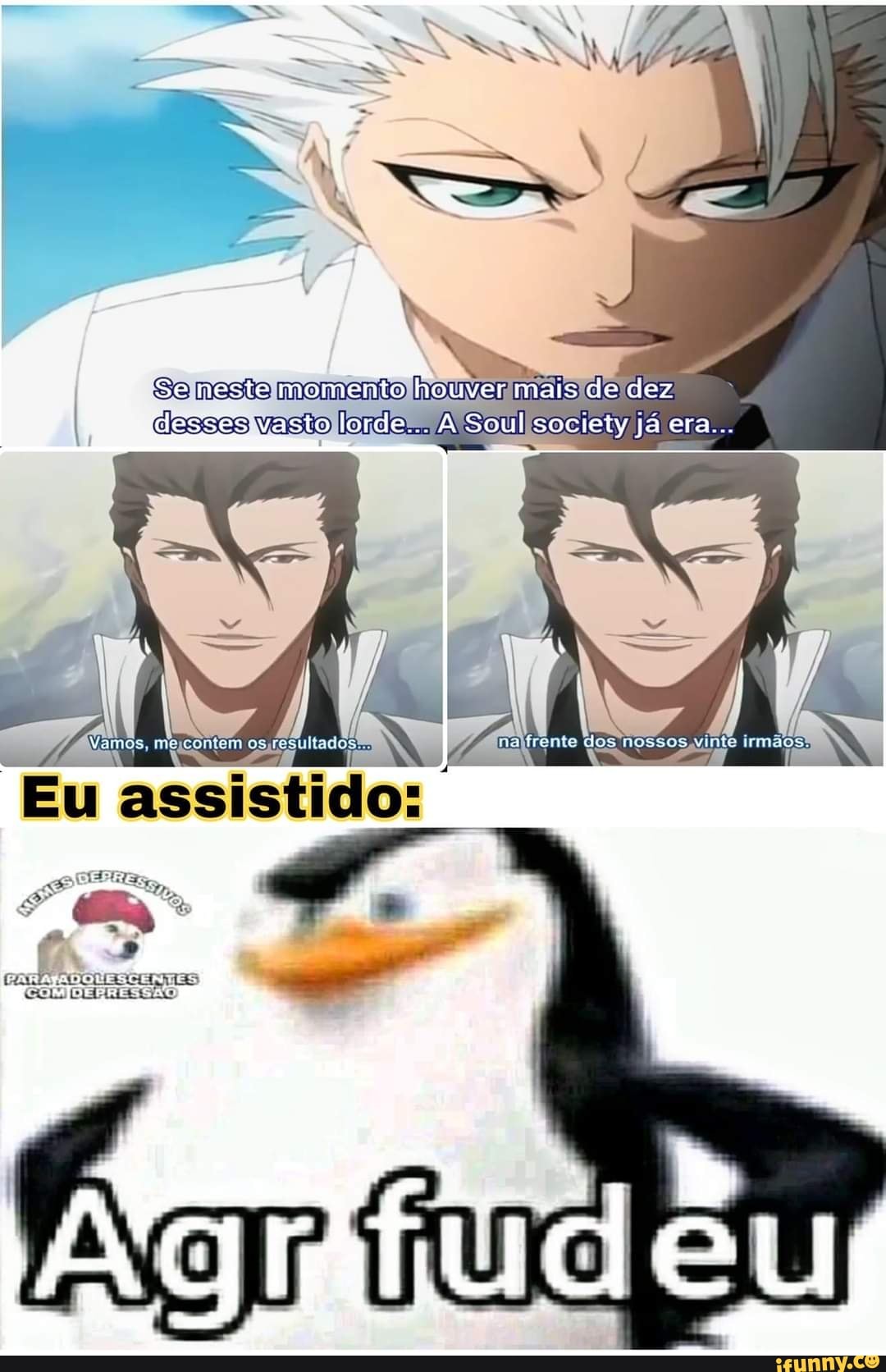 "Se neste momento houver mais de dez vasto lorde... Soul society já era..
Vemos cunTem ss ni aos
assistido
Eu
RÍUA Bus