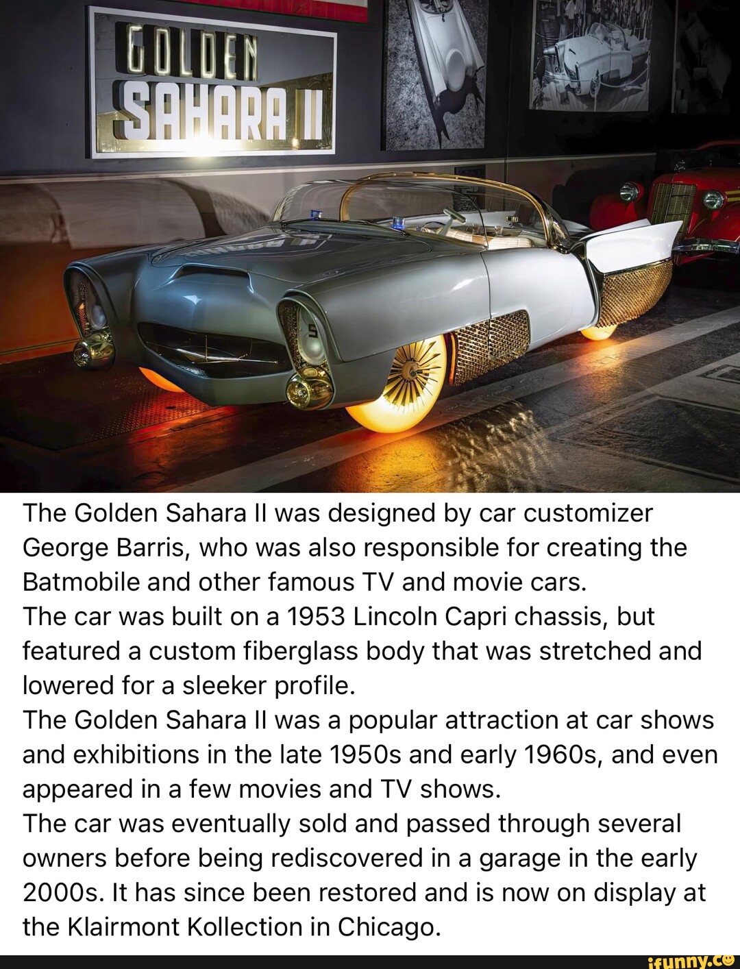 The Golden Sahara II was designed by car customizer Barris, who