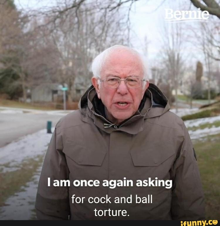 lam once again asking
for cock and ball
torture.
