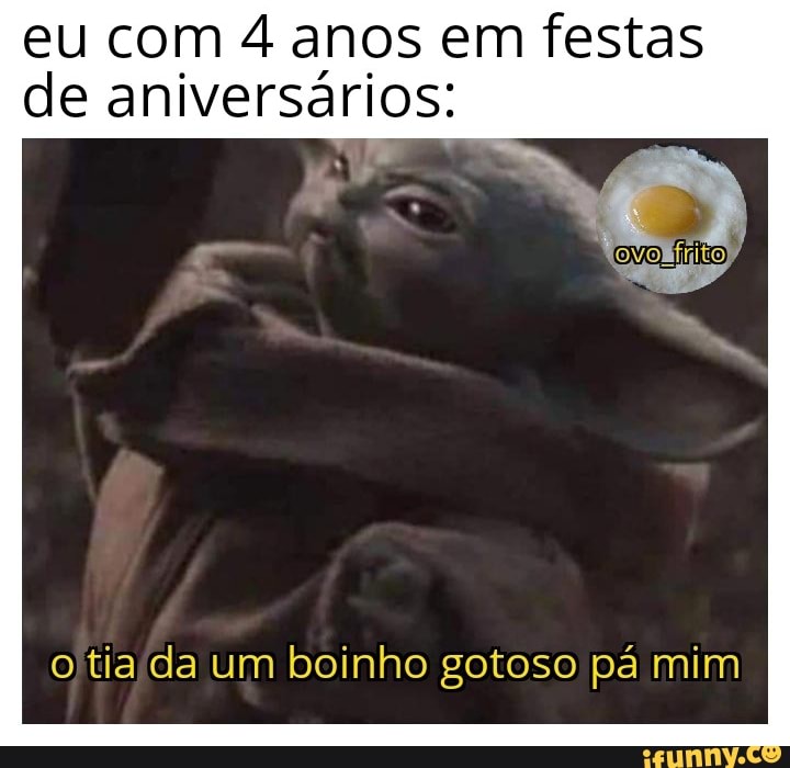 eu com 4 anos em festas de aniversários:
o tia da um boinho gotoso pá mim
