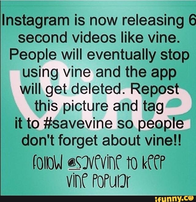 Instagram is now releasing 6 second videos like vine. People will
