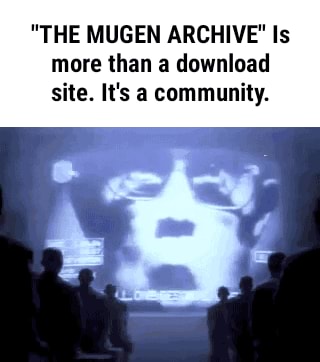 The Mugen Archive Is More Than A Download Site It S A Community