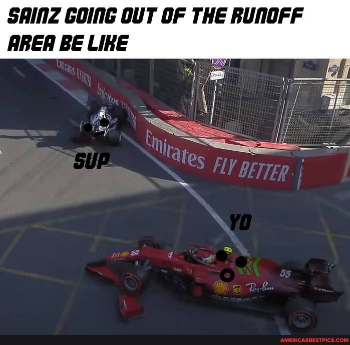 SAINZ GOING OUT OF THE RUNOFF AREA BE LIKE