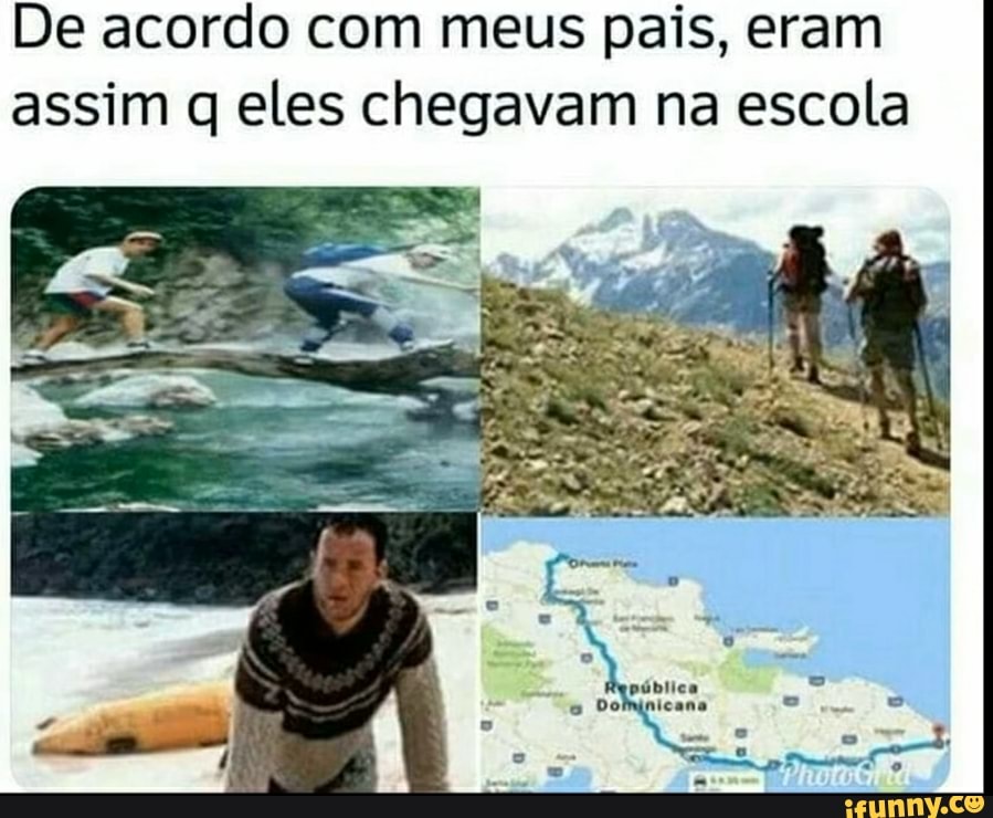 De acordo com meus pais, eram
assim q eles chegavam na escola