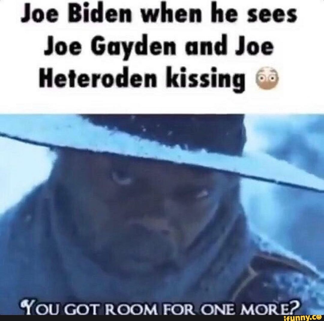 Joe biden im gay meme