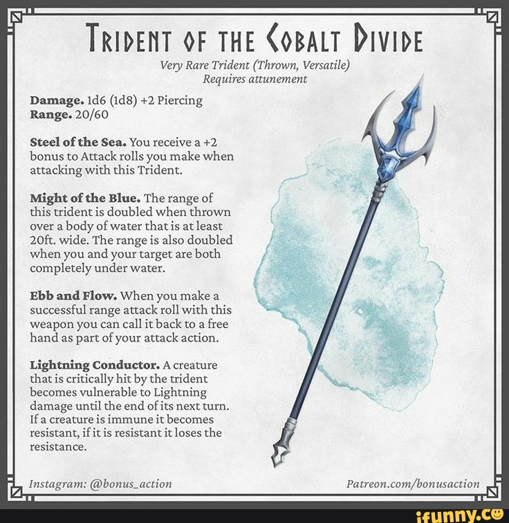 TRIDENT OF THE COBALT DIVIDE Very Rare Trident (Thrown, Versatile) Requires  attunentent Damage. +2 Piercing