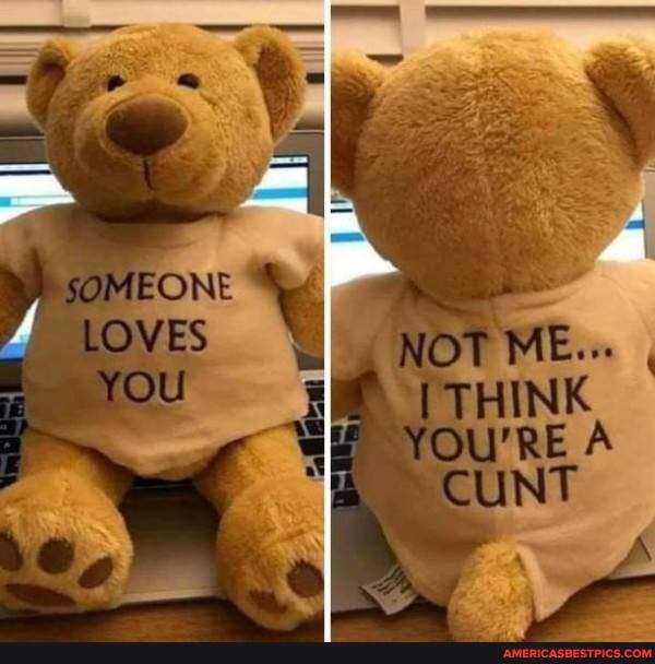 SOMEONE LOVES
YOu
NOT THINK CUNT