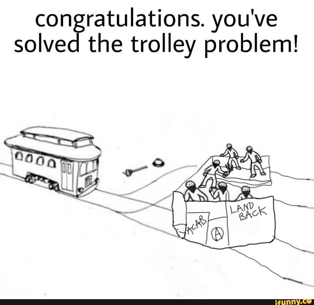 Issues have been resolved. Дилемма вагонетки мемы. Trans Trolley problem. Trolley problem you can only watch.