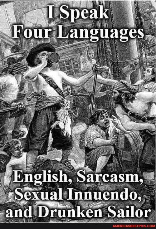 [Speak
Four Languages
English, Sareasm,
-Sexual Innucnds,
and Tiruinken Sailar