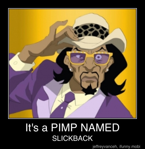 A pimp named slickback