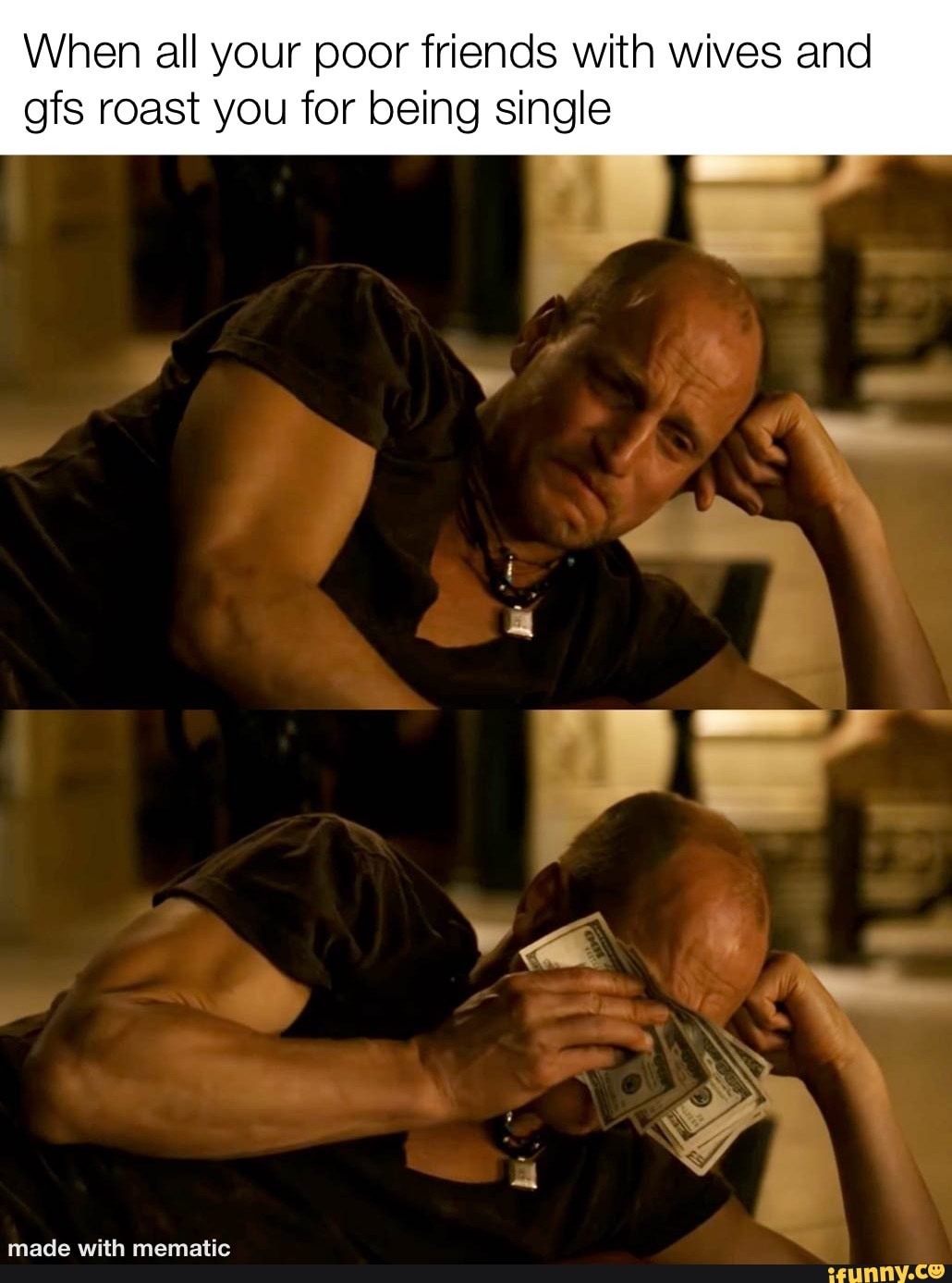 When all your poor friends with wives and gfs roast you for losing single